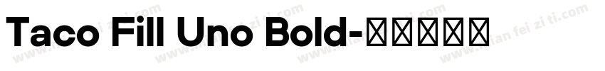 Taco Fill Uno Bold字体转换